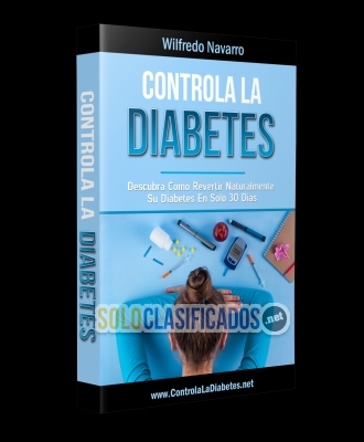 Controla la Diabetes En  Sólo 30 Días con un Metodo 100% Natural... 