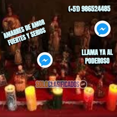 AMARRES DE AMOR FUERTES Y SERIOS  LLAMA YA AL PODEROSO... 