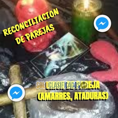 RECONCILIACION DE PAREJAS  UNION DE PAREJA(AMARRES ATADURAS)... 