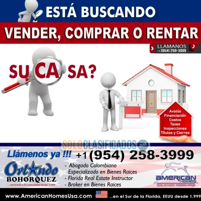 Está Buscando Rentar, Vender o Comprar su Casa?... 