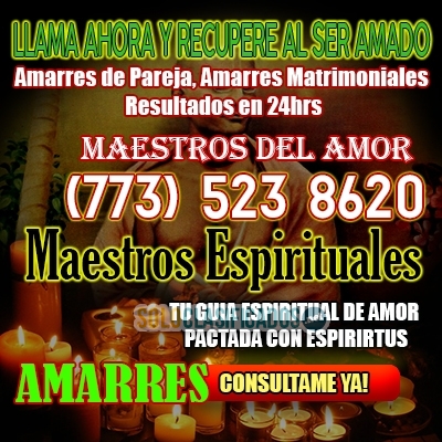 Amarres de amor poderosos  |  (773) 523 8620 ... 