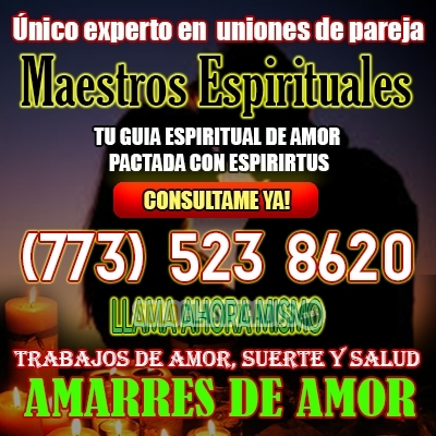 Amarres de amor verdadero |  Llama Ya (773) 523 8620... 