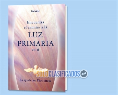 LIBRO ELECTRÓNICO LA LUZ PRIMARIA EN TI Encuentra el camino a la ... 