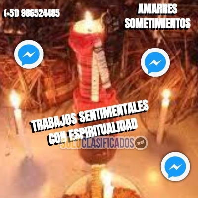 TRABAJOS SENTIMENTALES CON ESPIRITUALIDAD  AMARRES SOMETIMIENTOS... 