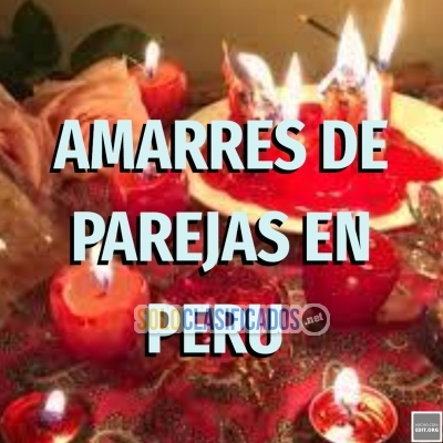 ESPECIALISTA EN AMARRES DE PAREJAS EN PERU... 