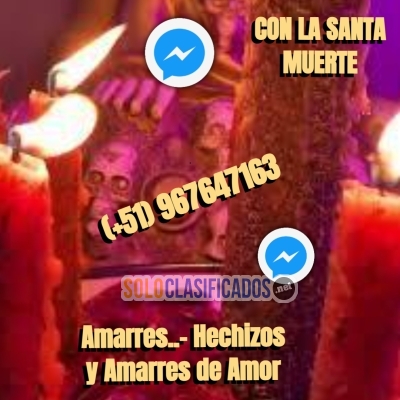 AMARRES  HECHIZOS Y AMARRES DE AMOR CON LA SANTA MUERTE... 