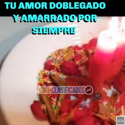 TU AMOR DOBLEGADO Y AMARRADO POR SIEMPRE... 