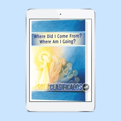 Ebook  Where Did I Come From? Where Am I Going?Life after Deatth ... 