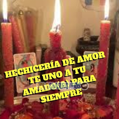 HECHICERIA DE AMOR TE UNO A TU AMADO(A) PARA SIEMPRE... 