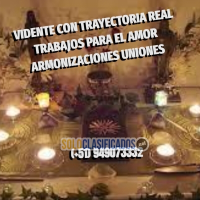 VIDENTE CON TRAYECTORIA REAL TRABAJOS PARA EL AMOR ARMONIZACIONES... 