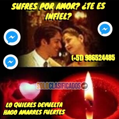 SUFRES POR AMOR ? TE ES INFIEL ?  LO QUIERES DEVUELTA HAGO AMARRE... 