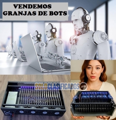 Vendo Granjas de bots envios nacionales e internacionales...