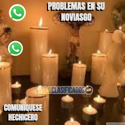 PROBLEMAS EN SU NOVIASGO  COMUNIQUESE HECHICERO... 