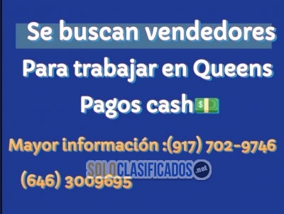 SE SOLICITAN VENDEDORES PARA TRABAJAR EN QUEENS... 