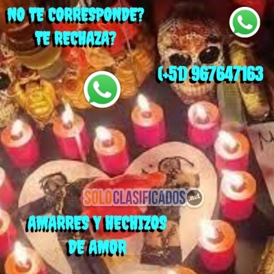 NO TE CORRESPONDE ? TE RECHAZA ?  AMARRES Y HECHIZOS DE AMOR... 