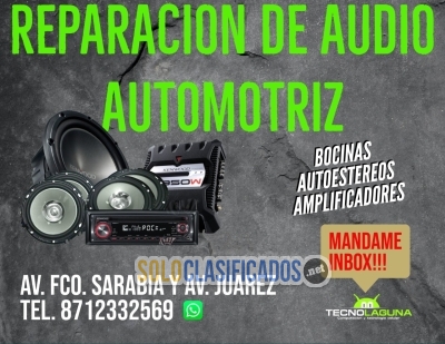 REPARACION DE AUDIO AUTOMOTRIZ EN LA LAGUNA... 