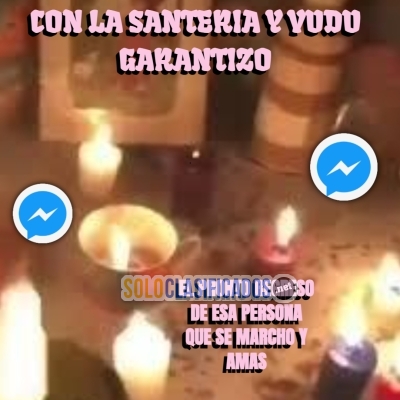 CON LA SANTERIA Y VUDU GARANTIZO EL PRONTO REGRESO DE ESA PERSONA... 