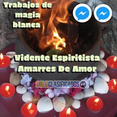 TRABAJOS DE MAGIA BLANCA VIDENTE ESPIRITISTA AMARRES DE AMOR... 