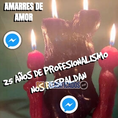 25 AÑOS DE PROFESIONALISMO NOS RESPALDAN  AMARRES DE AMOR... 