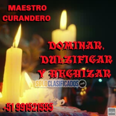 MAESTRO CURANDERO //// DOMINAR DULZIFICAR Y HECHIZAR... 