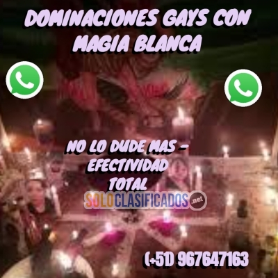 DOMINACIONES GAYS CON MAGIA BLANCA NO LO DUDE MAS  EFECTIVIDAD TO... 